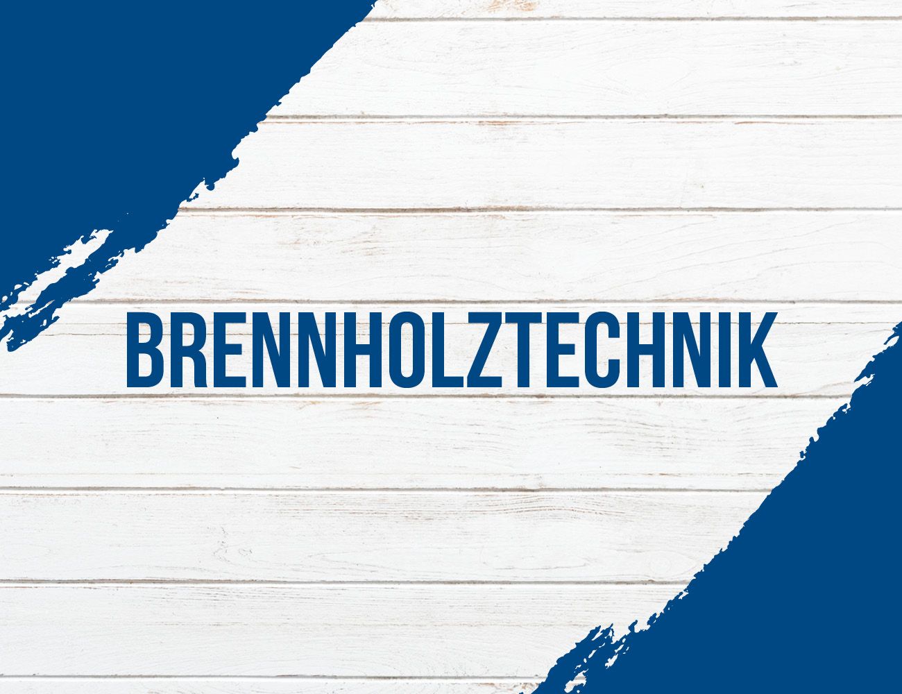 Banner mit dem Text 'Brennholztechnik' auf weißem Hintergrund mit blauen Ecken.